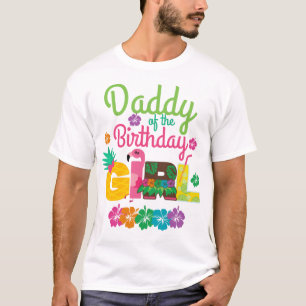 T-shirt Hawaiian Luau Daddy of the Birthday Girl Summer