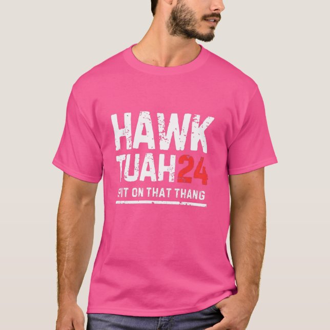 T-shirt Hawk Tuah 24 Crache Sur Ce Thang, Élection (Devant)