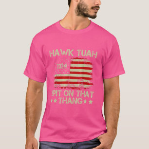 T-shirt Hawk Tuah 24 cracher sur ce Thang