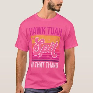 T-shirt Hawk Tuah, Crache Sur Ce Gag Mème Viral Drôle