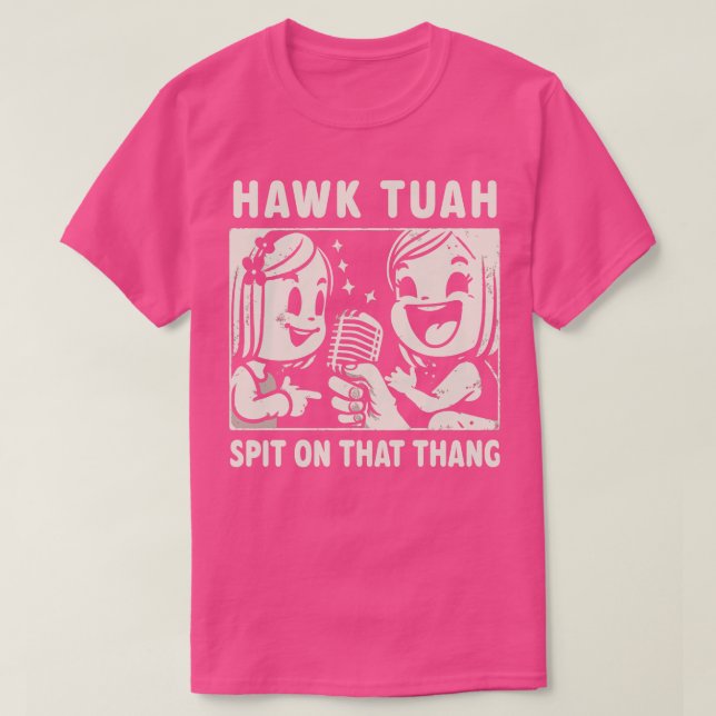 T-shirt Hawk Tuah Crache Sur Ce Thang (Design devant)
