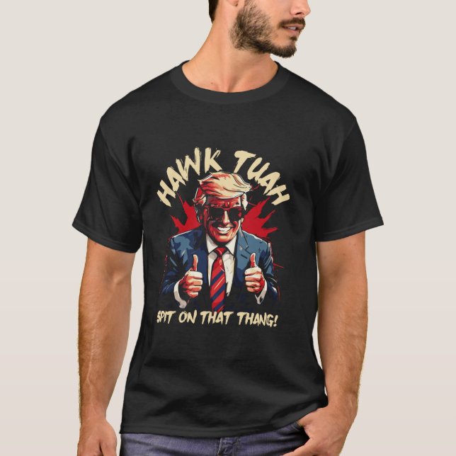 T-shirt Hawk Tuah Crache Sur Ce Thang Président Patriotiqu (Devant)