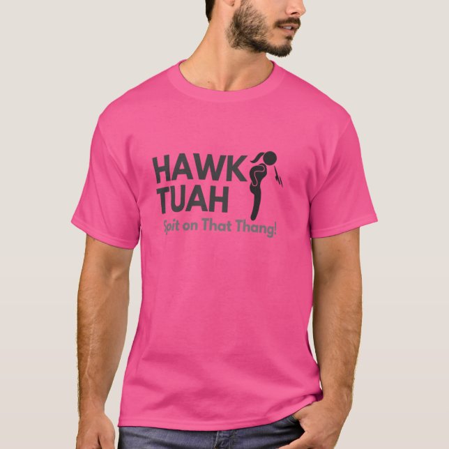 T-shirt Hawk Tuah cracher sur ce Thang drôle mème (Devant)
