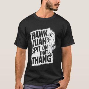 T-shirt Hawk Tuah cracher sur ce thang Hawk Tuah fille Vir