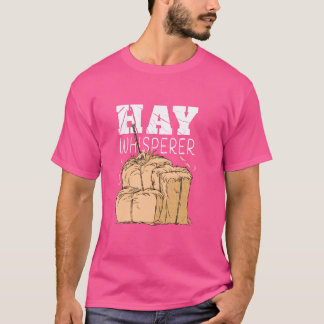 T-shirt Hay Whisperer Hay Bale Farming