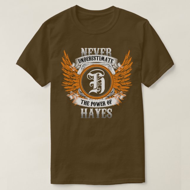 T-shirt Hayes Name Shirt Ne Sous-Estime Jamais Le Pouvoir  (Design devant)