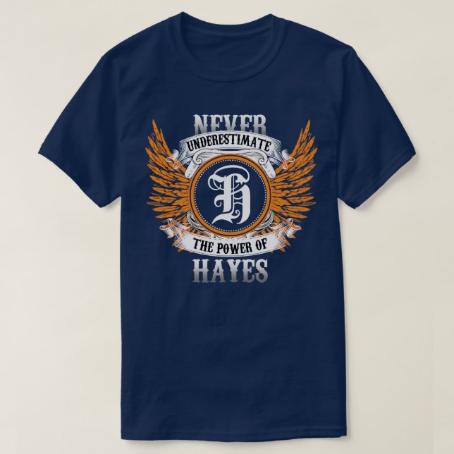 T-shirt Hayes Name Shirt Ne Sous-Estime Jamais Le Pouvoir  (Design devant)