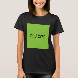 T-shirt Hbd Brat Anniversaire Vert Amusant Mème Gen Z Adul