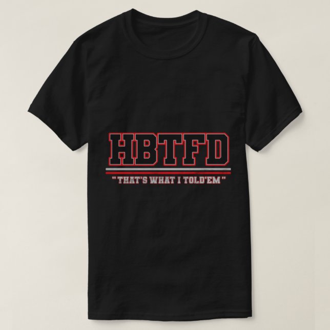 T-shirt Hbtfd C'Est Ce Que J'Ai Dit Aux Fans De Football D (Design devant)