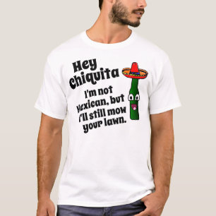 T-shirt Hé Chiquita, je faucherai votre pelouse