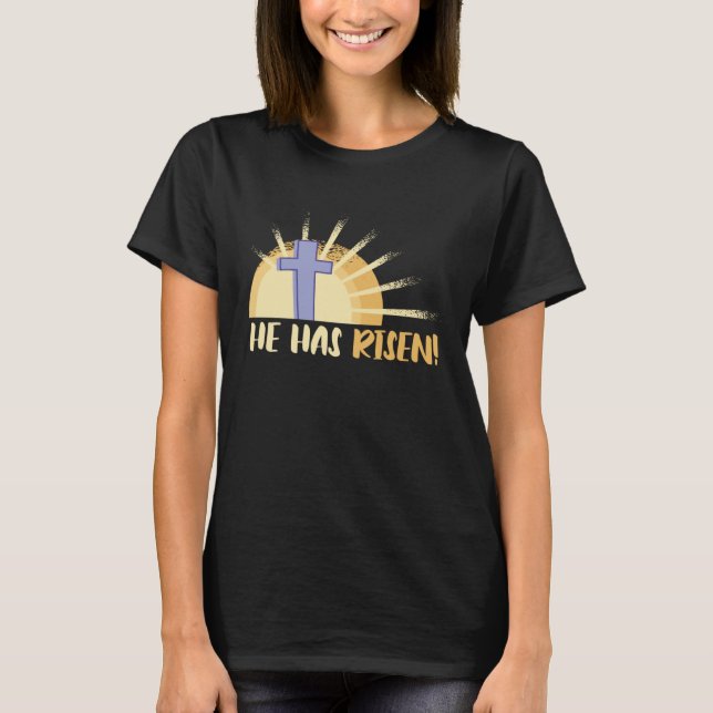 T-shirt He Has Risen Resurrection Of Jesus Cross Christian (Devant)
