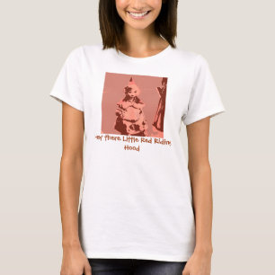 T-shirt Hé, il y a le petit chaperon rouge