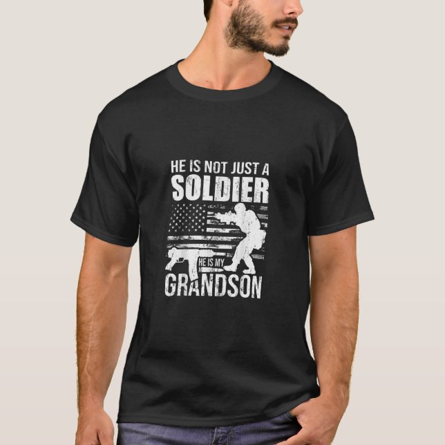 T-shirt He Is Not Just A Soldier He Is My Grandson Gift (Devant)