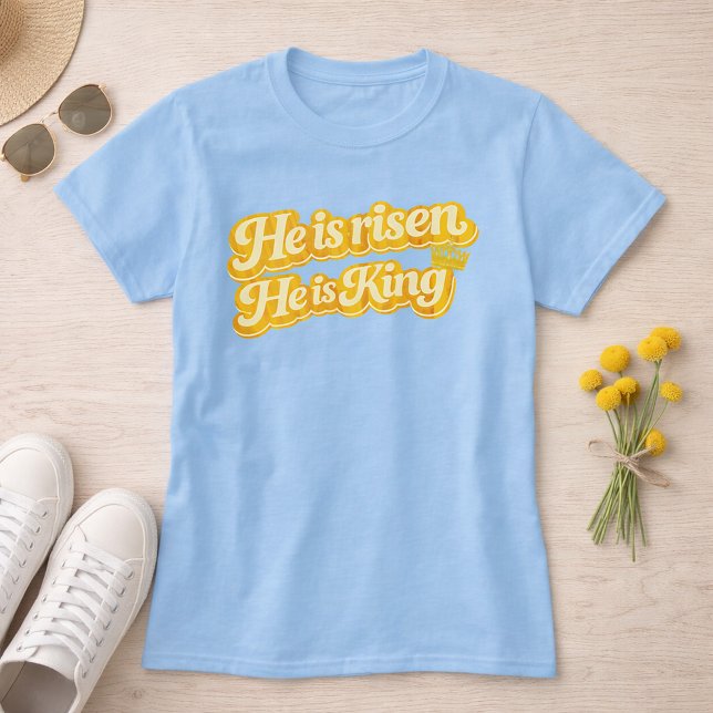 T-shirt He is Risen He is King Retro Font Christian Easter (He is Risen He is King Spring Yellow Retro Font Easter Shirt)
