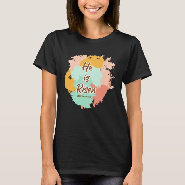 T-shirt He Is Risen Indeed Happy Easter For Christian East (Devant)