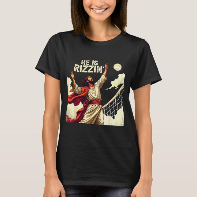 T-shirt He Is Rizzin Jesus Meme Quote Shirt Funny Volleyba (Devant)