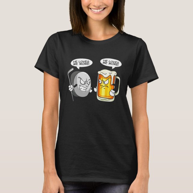 T-shirt He Loves Me More Hockey vs Beer (Devant)