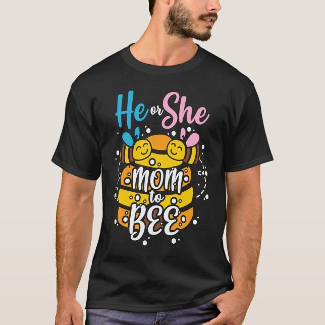 T-shirt He Or She Mom To Bee Gender Reveal Baby Shower Fut (Devant)