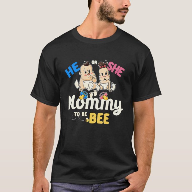 T-shirt He or She Mommy to Bee Gender Reveal Mom Baby Show (Devant)