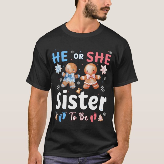 T-shirt He Or She Sister To Be Christmas Gingerbread Gende (Devant)