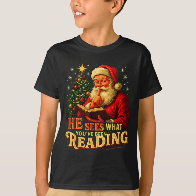 T-shirt He Sees What You’ve Been Reading Santa Book Lover  (Devant)