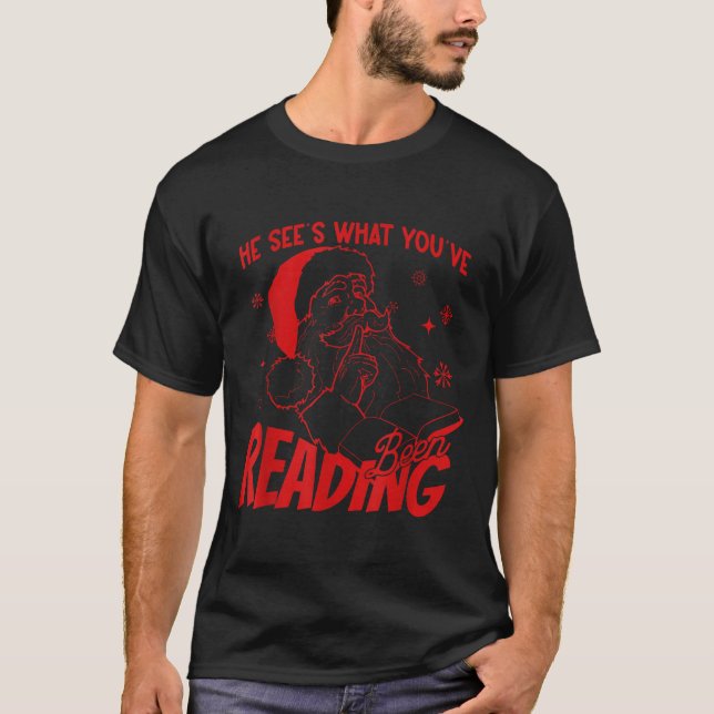 T-shirt He Sees What You've Been Reading Santa Bookish Chr (Devant)
