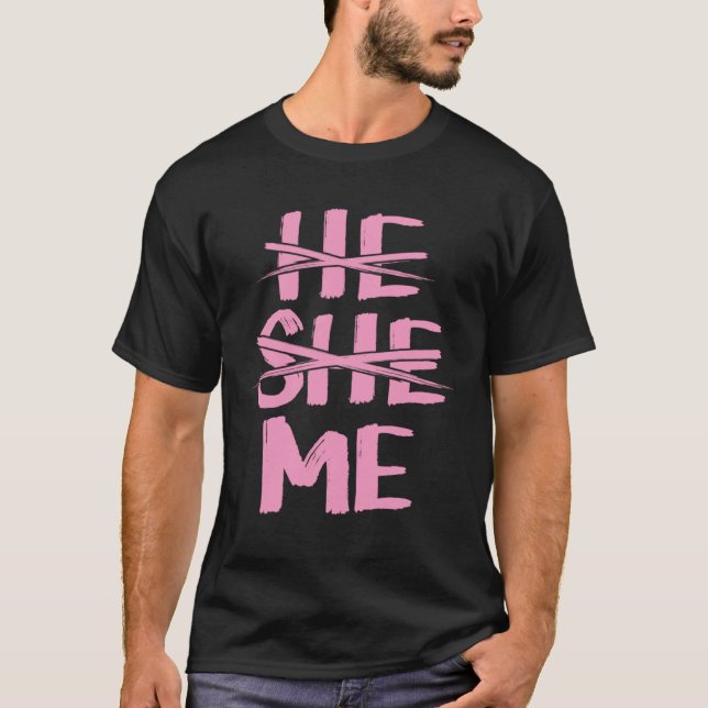 T-shirt He She Me Gender Pronoun Identification Genderflui (Devant)
