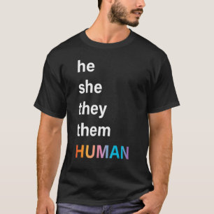 T-shirt He She They Them Human Lgbtq Pride