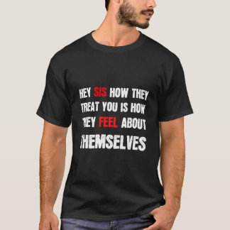 T-shirt Hé Sœur Comment Ils Te Traitent C'est Comment Ils