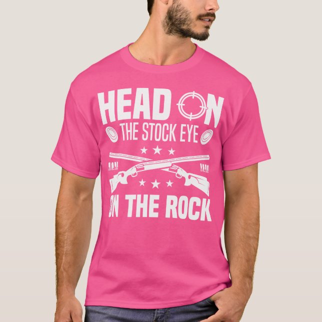 T-shirt Head On The Stock Eye On The Rock Funny Trap Shoot (Devant)