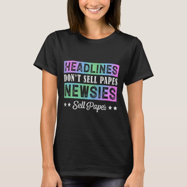 T-shirt Headline Dont Sell Papes Newsies Sell Papes  (Devant)