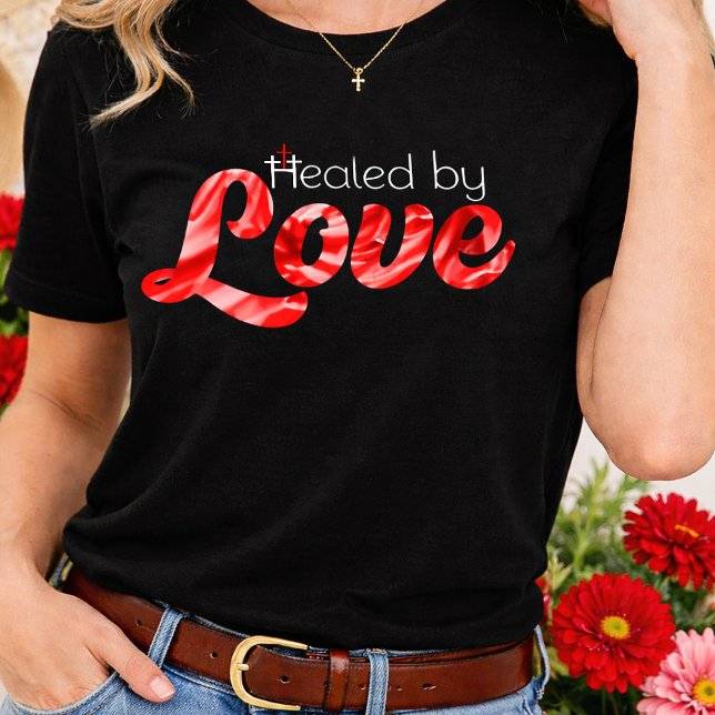 T-shirt Healed by Love Red Floral Script Font John 3:16 (Healed by Love John 3:16 Christian 3 Crosses Shirt)
