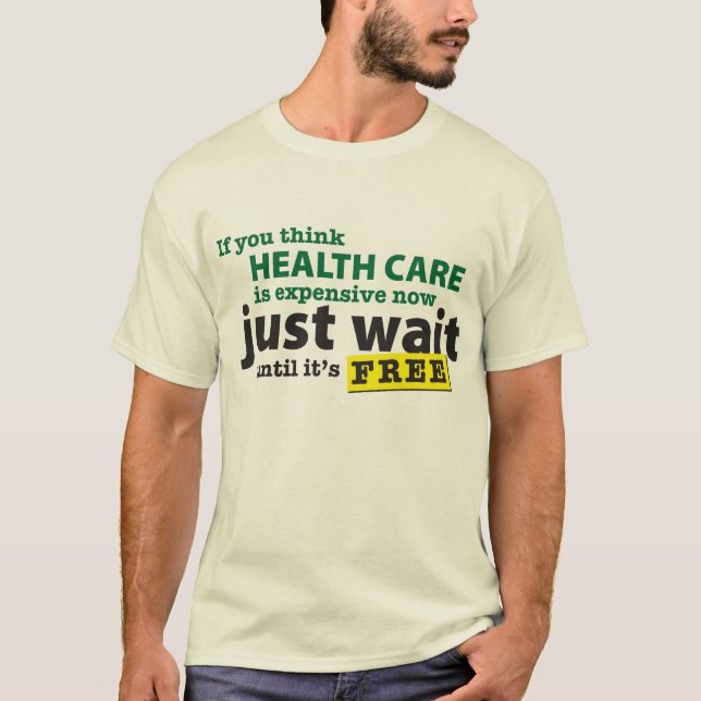 T-shirt HealthCareExpensiveNow (Devant)