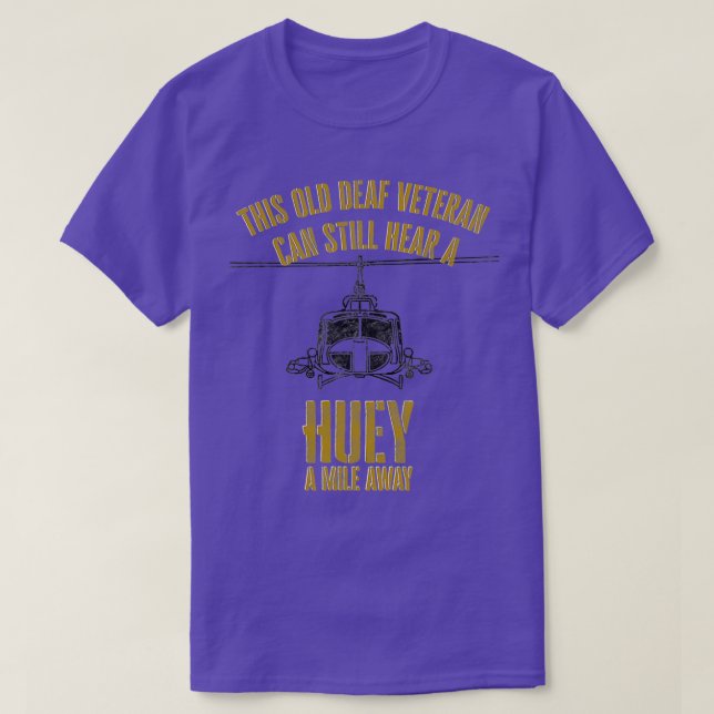 T-shirt Hear a Huey a Mile Away Funny Vétéran G (Design devant)