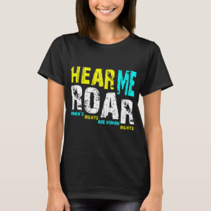 T-shirt Hear Me Roar I