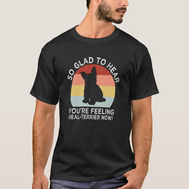 T-shirt Hear Youre Feeling Healterrier Now Yorkshire Terri (Devant)