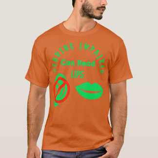 T-shirt Hearing Impaired Can Read Lips ASL Support Deaf 14