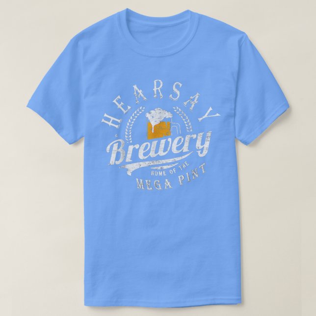 T-shirt Hearsay Brewing Co Accueil du t Mega Pint Thatx27  (Design devant)