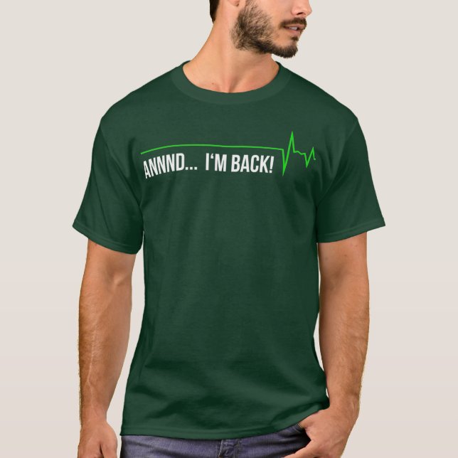 T-shirt Heart Attack Survivor  - Annnd Im Back Gift Tee (Devant)