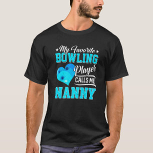 T-shirt Heart My Favori Bowling Player appelle moi Nanny