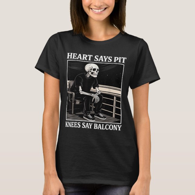 T-shirt Heart Says T Knees Say Balcony Funny Concert Quote (Devant)