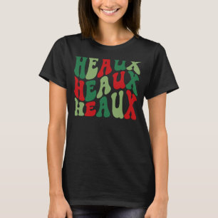 T-shirt Heaux Heaux Heaux Heaux Louisiana Cajun Noël