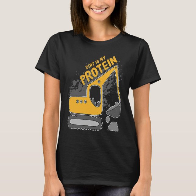 T-shirt Heavy Equipment Excavator Operator Dirt is my Prot (Devant)