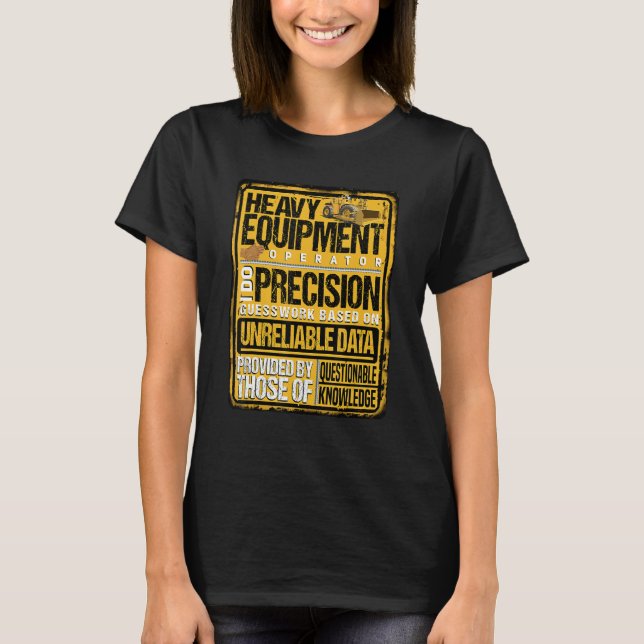 T-shirt Heavy Equipment Operator I Do Precision (Devant)