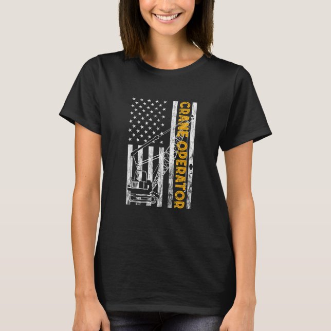 T-shirt Heavy Equipment Operator USA Flag America Crane Op (Devant)