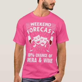 T-shirt Hebdomadaire Prévision Opéra Vin Lover Chanteur Mu