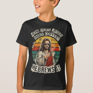 T-shirt Hébreux Jésus Café Blague Drôle Humour Chrétien