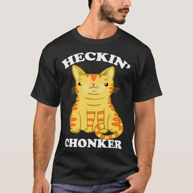 T-shirt Heckin Chonker Fat Chonk Orange Tabby (Devant)