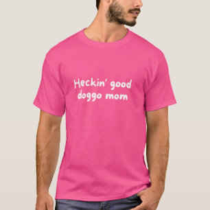 T-shirt Heckin Good Doggo Mom Doggo Lingo Amoureux des chi