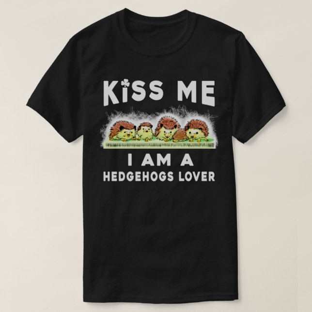 T-shirt Hedgehog Kiss me Je suis un hérisson amant tee 1 (Design devant)